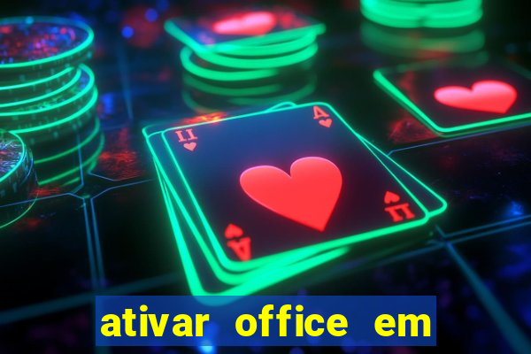 ativar office em 30 segundos